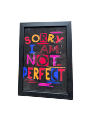 Sorry I Am Not Perfect Wall Frame
